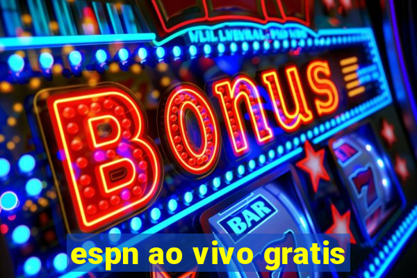 espn ao vivo gratis